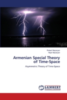Armenian Special Theory of Time-Space: Asymmetric Theory of Time-Space 6139837375 Book Cover