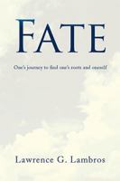 Fate: One's Journey to Find One's Roots and Oneself 1436341337 Book Cover