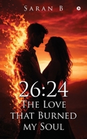 26:24-The Love that Burned my Soul B0GH6GBM6P Book Cover