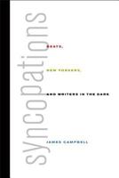 Syncopations: Beats, New Yorkers, and Writers in the Dark 0520252373 Book Cover