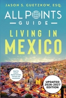 All Points Guide Living in Mexico B0C1J2WQGC Book Cover