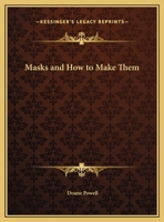 Masks and How to Make Them 1169683169 Book Cover