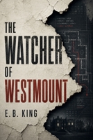 The Watcher of Westmount: A Mystery Thriller (Mind's Eye Mysteries) B0DXLBK86Z Book Cover