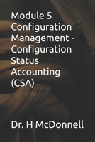 Module 5 Configuration Management - Configuration Status Accounting (CSA) (Configuration Management (CM) Training and Certification) B0F882WFMY Book Cover