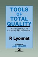 Tools of Total Quality: An Introduction to Statistical Process Control 0412376903 Book Cover