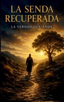 LA SENDA RECUPERADA (Tapa Dura) (Spanish Edition) B0HDS61DLD Book Cover