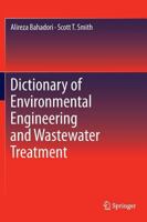 Dictionary of Environmental Engineering and Wastewater Treatment 3319262599 Book Cover