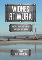 Widnes At Work: People and Industries Through the Years 1445672189 Book Cover