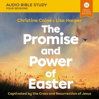 The Promise and Power of Easter: Audio Bible Studies: Captivated by the Cross and Resurrection of Jesus B0F1B6WYPX Book Cover