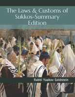 The Laws & Customs of Sukkos-Summary Edition 1723706000 Book Cover