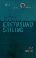 Eastbound Sailing 0988041707 Book Cover