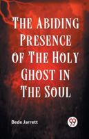 The Abiding Presence Of The Holy Ghost In The Soul 9359959383 Book Cover