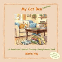 My Cat Ben - Singalong: A Sounds and Symbols ‘literacy-through-music’ book 191010227X Book Cover