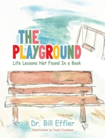 The Playground: Life Lessons Not Found In a Book B0F3FG2XK2 Book Cover