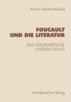 Foucault Und Die Literatur: Eine Diskurskritische Untersuchung (Historische Diskursanalyse Der Literatur) (German Edition) 3531129589 Book Cover