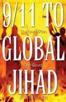 9/11 to Global Jihad: The Grand Plan 0985738103 Book Cover