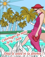 Coloriages du mois - N°6 - Juin - Déjà le soleil et la détente !: 25 coloriages pour adultes mettant en avant le soleil, la détente et les vacances: p B088LKF866 Book Cover