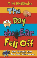 The Day the Ear Fell Off 1848122934 Book Cover