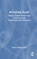 Rethinking Health: Radical Implications from Contemporary Interdisciplinary Research 0367902362 Book Cover