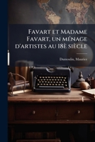 Favart et Madame Favart, un ménage d'artistes au 18è siècle 1178634183 Book Cover