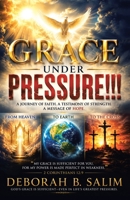 Grace Under Pressure!!!: A Journey of Faith. A Testimony of Strength B0H5ZC8TM6 Book Cover