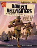 Harlem Hellfighters: Elite Infantry Soldiers of World War I (Elite Military Units) B0DWDQ185G Book Cover