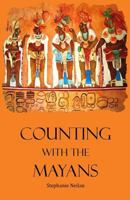 Counting with the Mayans 1537657372 Book Cover