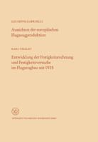 Aussichten Der Europaischen Flugzeugproduktion. Entwicklung Der Festigkeitsrechnung Und Festigkeitsversuche Im Flugzeugbau Seit 1925 3663029972 Book Cover