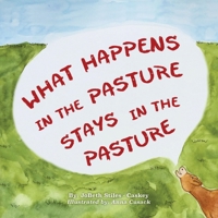 What Happens in the Pasture Stays in the Pasture 1630505323 Book Cover