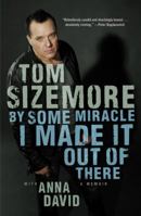 By Some Miracle I Made It Out of There: A Memoir 1451681674 Book Cover