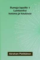 Runoja lapsille 1: Luettaviksi kotona ja koulussa (Finnish Edition) 9376552164 Book Cover