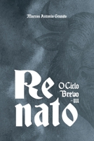 Renato: O Ciclo Brevo - Livro III (Portuguese Edition) B0GL4FR5N3 Book Cover