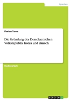 Die Gründung der Demokratischen Volksrepublik Korea und danach 3640950291 Book Cover