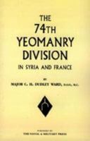 74th (Yeomanry) Division in Syria and France 1843428717 Book Cover