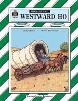 Westward Ho Thematic Unit 1557342822 Book Cover