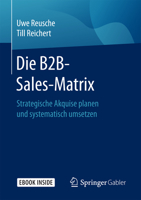 Die B2b-Sales-Matrix: Strategische Akquise Planen Und Systematisch Umsetzen 3658181761 Book Cover