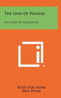 The Lion of Poland: The Story of Paderewski 1258506203 Book Cover