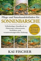 Pflege- und Naturkundeleitfaden für Sonnenbarsche: Vollständiges Handbuch zu Fütterung, Lebensraum, Verhalten und verantwortungsvoller Haltung (German Edition) B0H277SP5V Book Cover