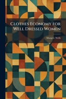 Clothes Economy for Well Dressed Women 1025561163 Book Cover