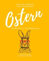 Ostern - vegane Rezepte zum Osterfest: Hefezopf und Osterbraten (German Edition) B0F312NSQV Book Cover