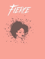 Fierce : Lined Notebook for Women 1676025197 Book Cover