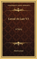 Loved At Last V3: A Story 1432672606 Book Cover