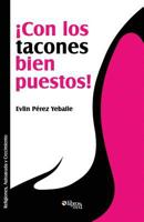 Con Los Tacones Bien Puestos! 1629150827 Book Cover