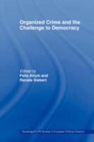 Organised Crime and the Challenge to Democracy 0415467276 Book Cover