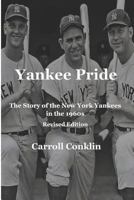 Yankee Pride: The Story of the New York Yankees in the 1960s: Revised Edition 1791318894 Book Cover