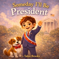 Someday I'll Be President B0GFVX1371 Book Cover