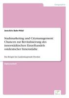 Stadtmarketing Und Citymanagement: Chancen Zur Revitalisierung Des Innerstadtischen Einzelhandels Ostdeutscher Innenstadte 3838608399 Book Cover