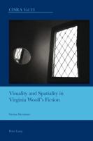 Visuality and Spatiality in Virginia Woolf’s Fiction 303430241X Book Cover