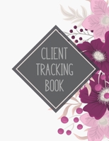 Client Tracking Book: Customer Tracking Log Book with alphabetized tabs and area for personal notes on products, services, dates, and time (flowers) 1702124371 Book Cover