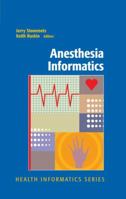 Anesthesia Informatics (Health Informatics) 0387764178 Book Cover